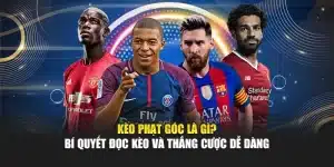 Kèo Phạt Góc Là Gì? Bí Quyết Đọc Kèo Và Thắng Cược Dễ Dàng